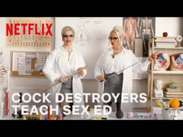 The Cock Destroyers Teach Sex Education | Netflix